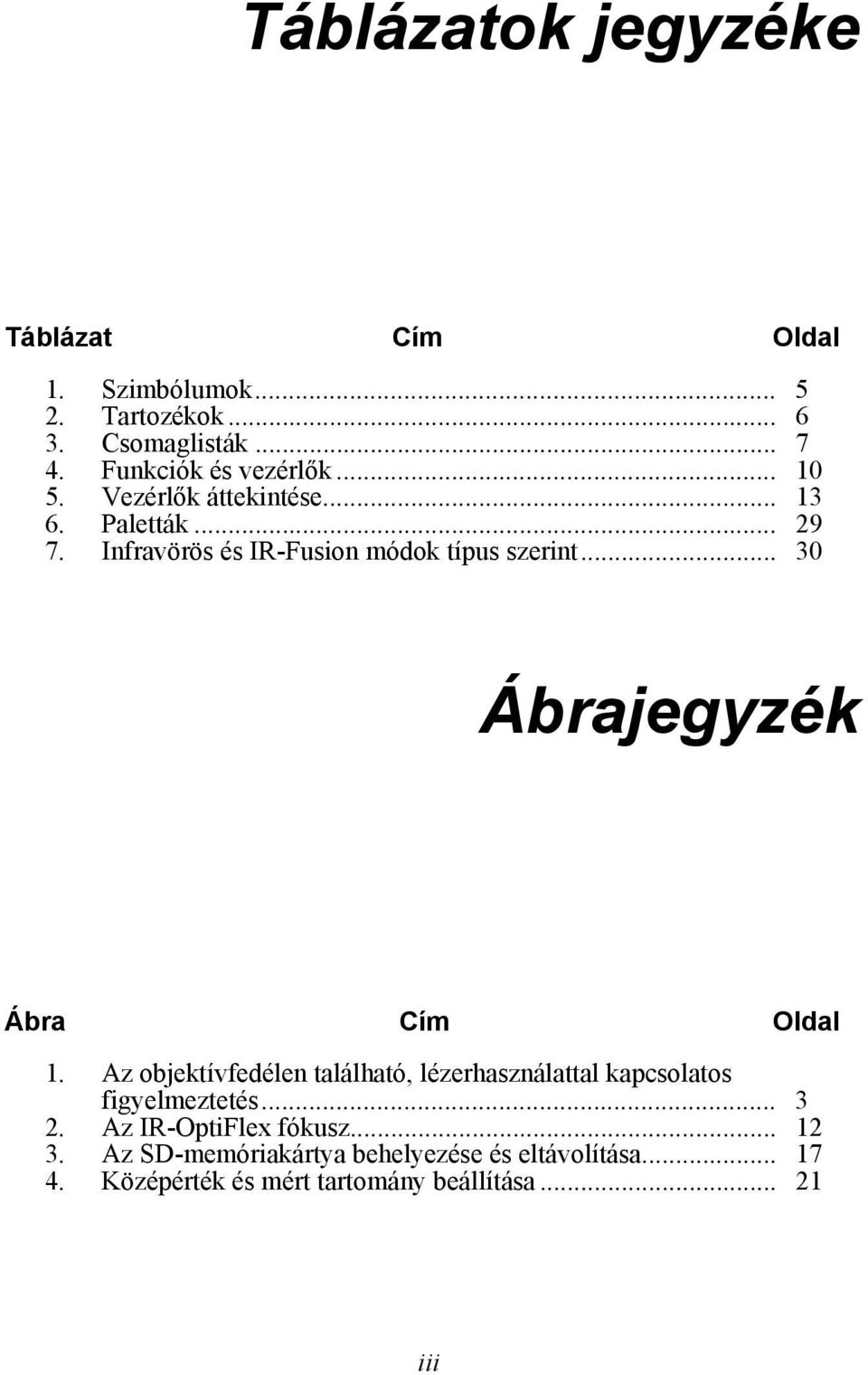 Infravörös és IR-Fusion módok típus szerint... 30 Ábrajegyzék Ábra Cím Oldal 1.