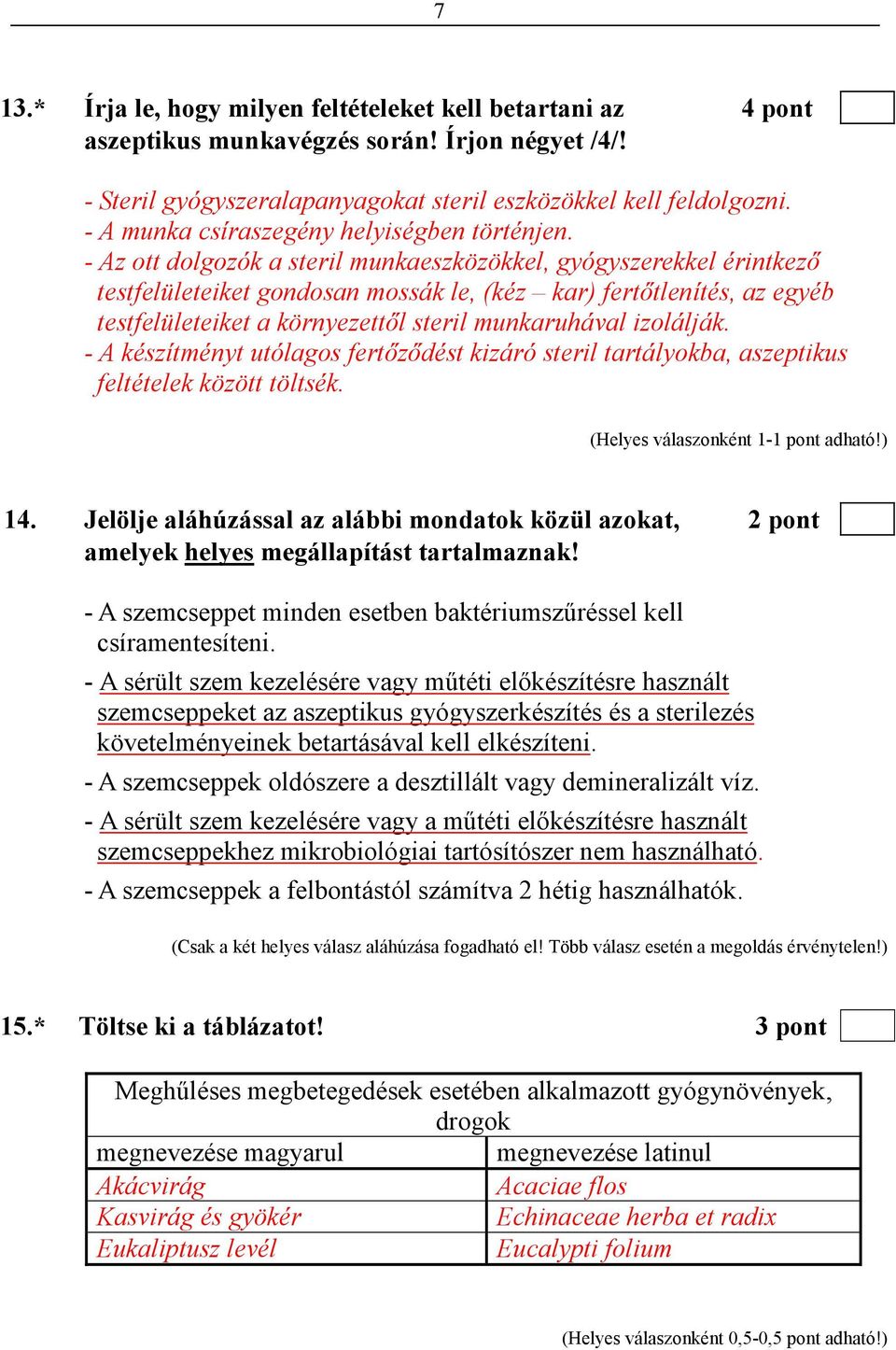 - Az ott dolgozók a steril munkaeszközökkel, gyógyszerekkel érintkezı testfelületeiket gondosan mossák le, (kéz kar) fertıtlenítés, az egyéb testfelületeiket a környezettıl steril munkaruhával