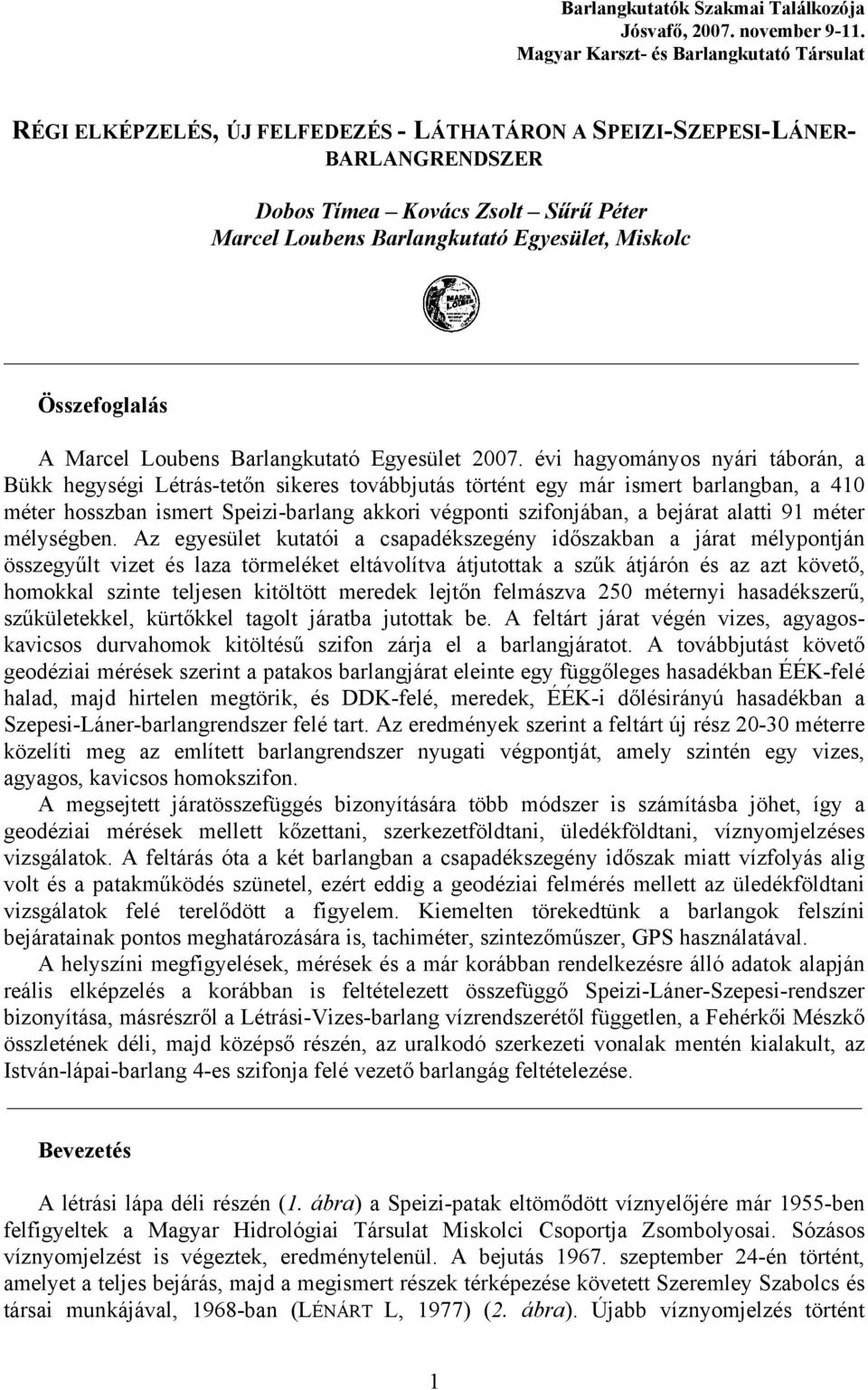 Egyesület, Miskolc Összefoglalás A Marcel Loubens Barlangkutató Egyesület 2007.