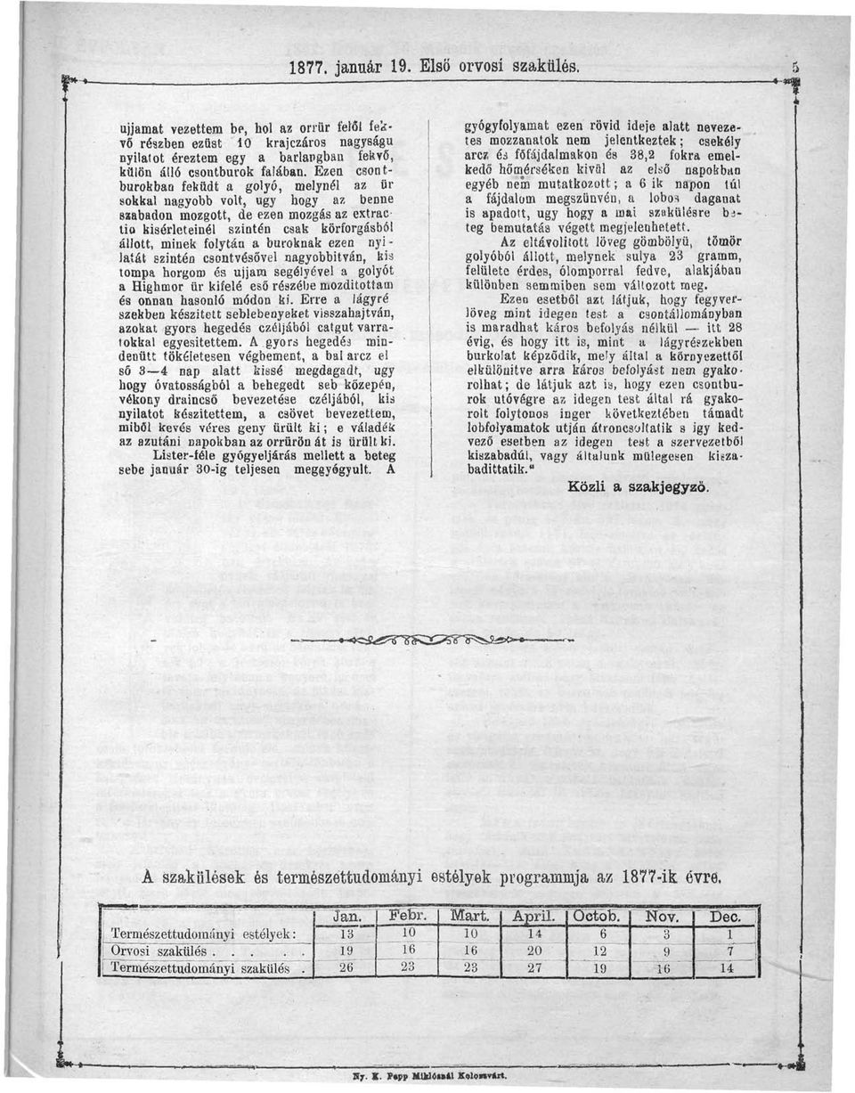 buroknak ezen nyilatát szintén csontvésővel nagyobbítván, kis tompa horgom és ujjam segélyével a golyót a Highmor ür kifelé eső részébe mozdítottam és onnan hasonló módon ki.