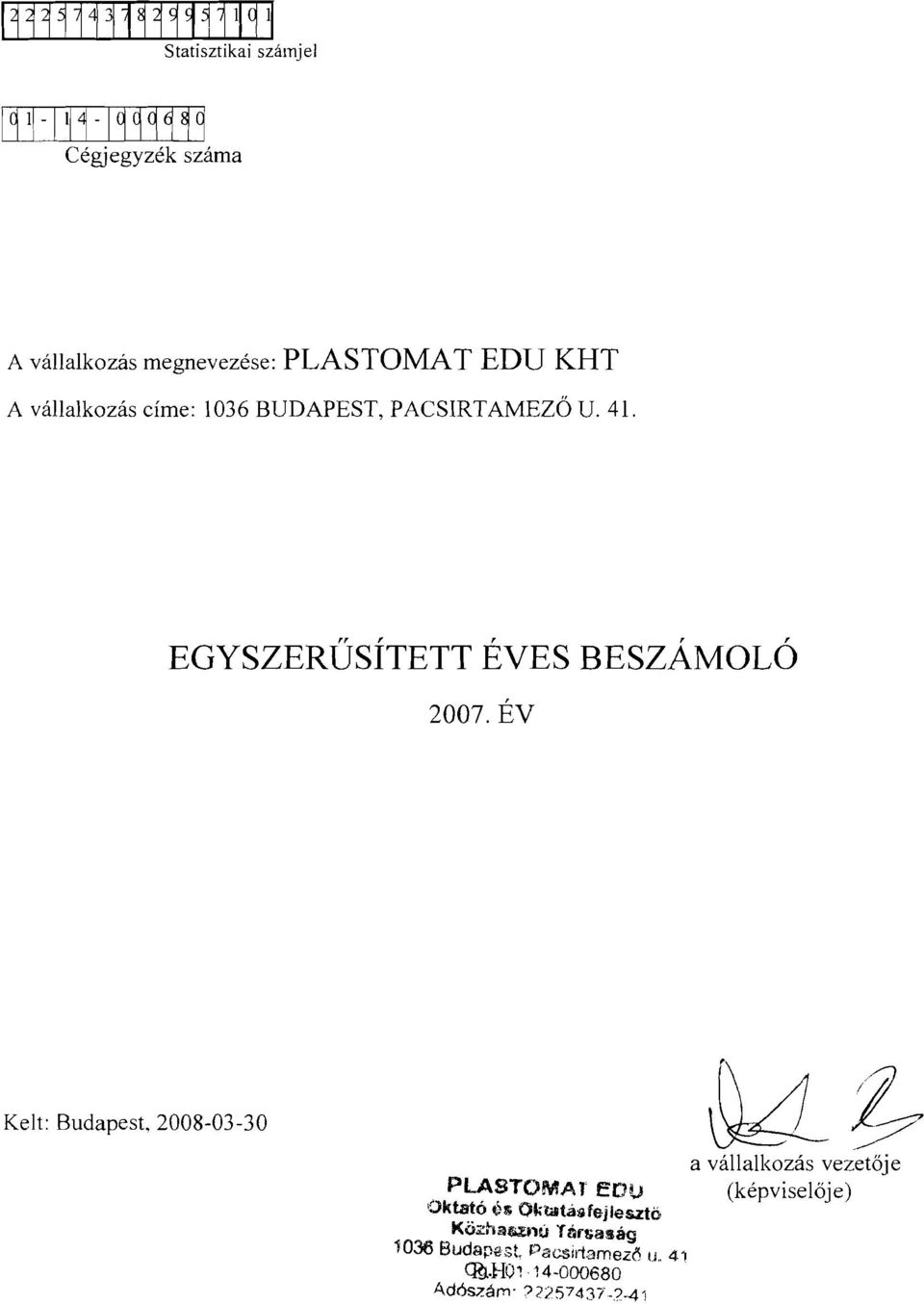 EV Kelt: Budapest, 2008-03-30 a vallalkoz3s vezetoje PLASTOMArEO!