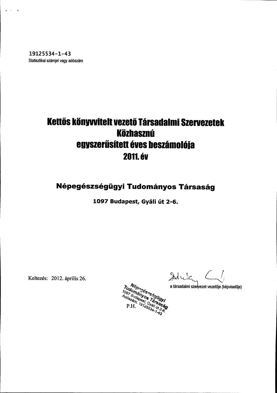 ev Nepegeszsegugyi Tudomanyos Tarsasag 1097 Budapest, Gyali ut 2-6. Keltez6s: 2012.