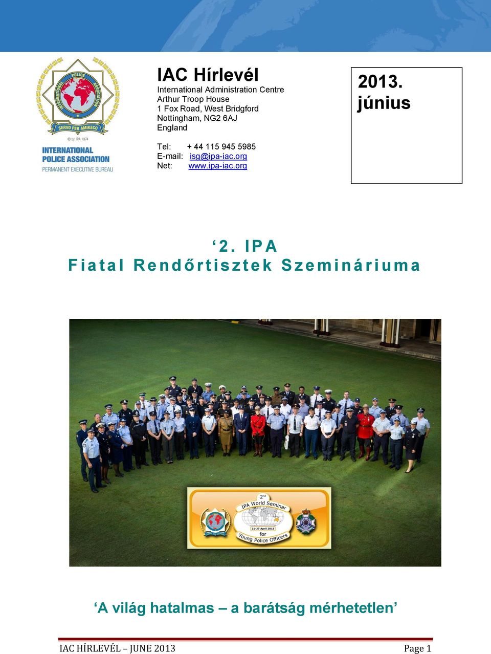 június Tel: + 44 115 945 5985 E-mail: isg@ipa-iac.org Net: www.ipa-iac.org 2.