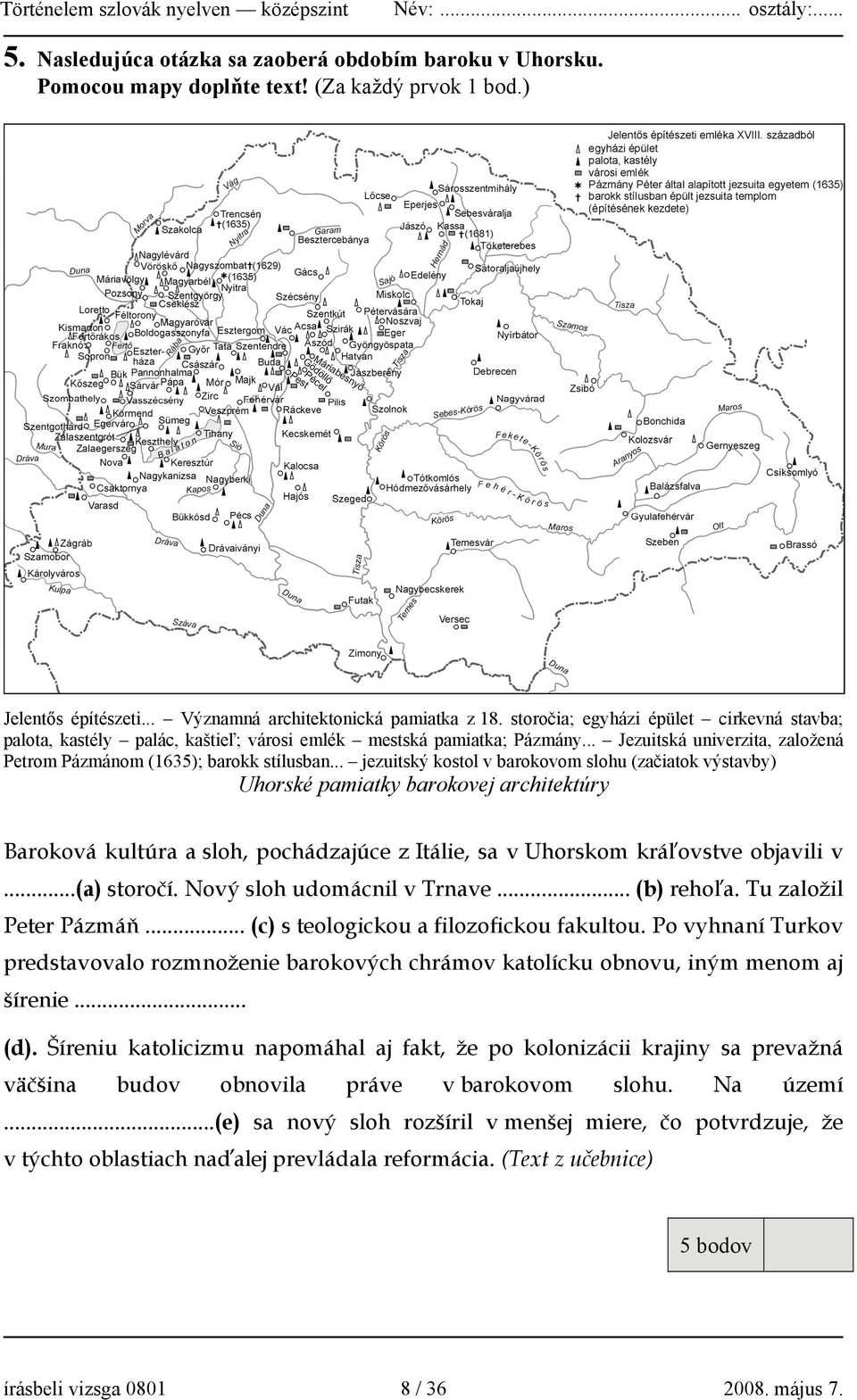 .. jezuitský kostol v barokovom slohu (začiatok výstavby) Uhorské pamiatky barokovej architektúry Baroková kultúra a sloh, pochádzajúce z Itálie, sa v Uhorskom kráľovstve objavili v...(a) storočí.