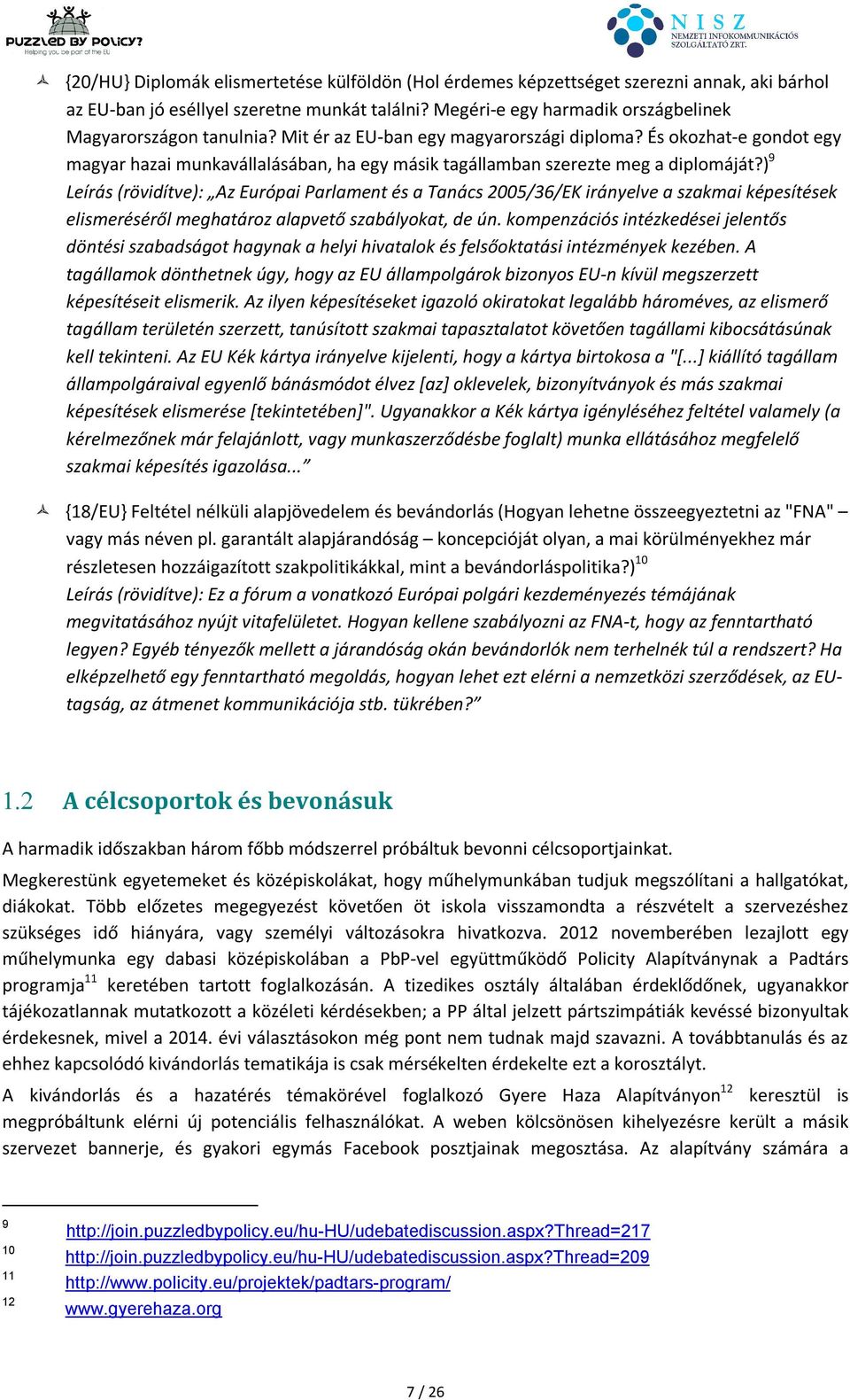 És okozhat-e gondot egy magyar hazai munkavállalásában, ha egy másik tagállamban szerezte meg a diplomáját?