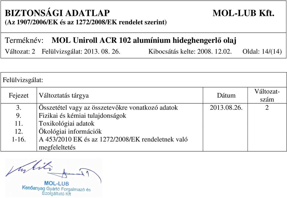 Összetétel vagy az összetevőkre vonatkozó adatok 2013.08.26. 2 9.