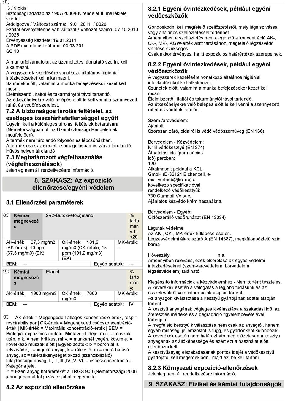 Az ezelyere való belp el le ell venni a szennyeze ruá vfelsel. 7. A bizsáos árolás felelei, az eselees összefreelenel eyü Üyelni ell a ülönlees árolási felele bearására (Neorszában pl.