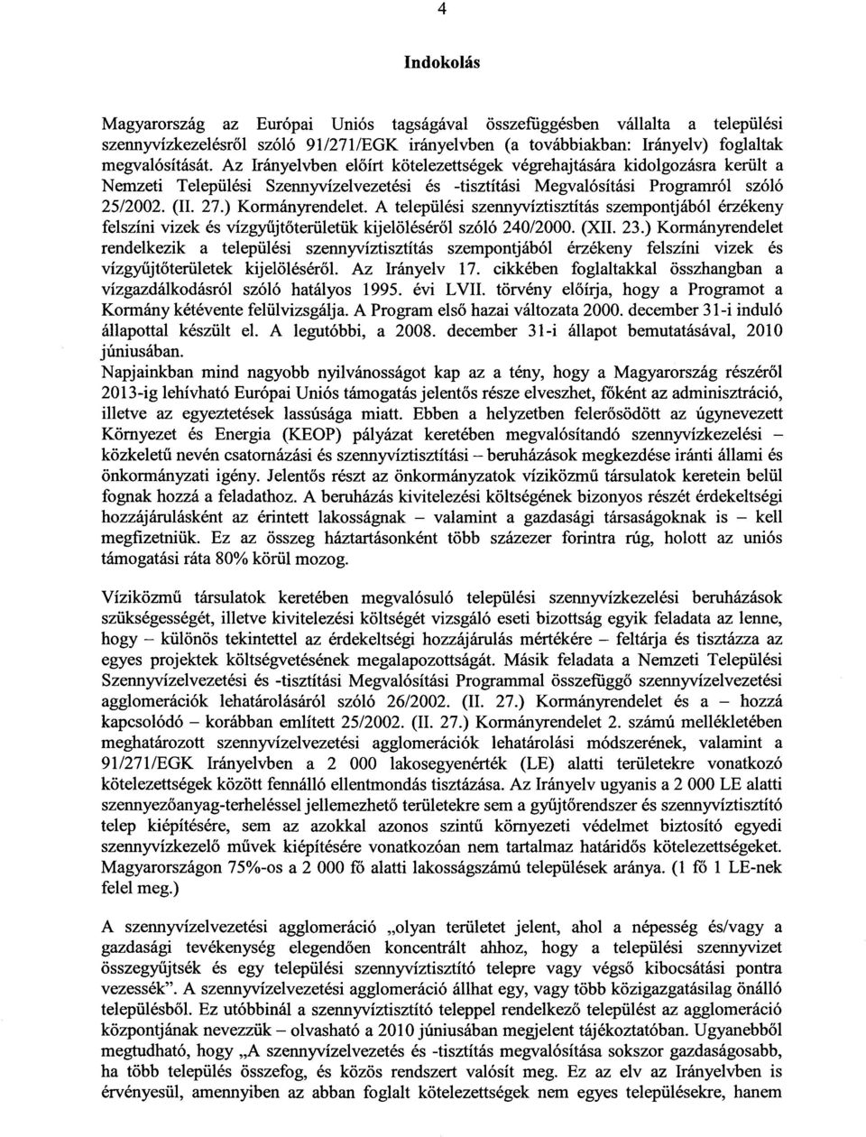 A települési szennyvíztisztítás szempontjából érzéken y felszíni vizek és vízgyűjtőterületük kijelöléséről szóló 240/2000. (XII. 23.