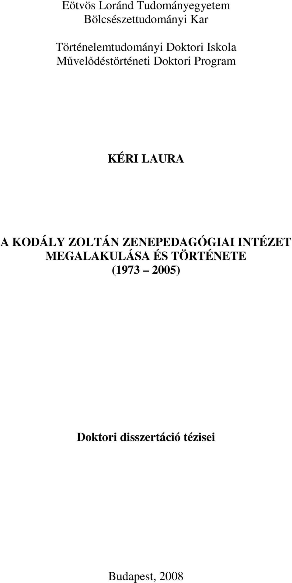 Program KÉRI LAURA A KODÁLY ZOLTÁN ZENEPEDAGÓGIAI INTÉZET