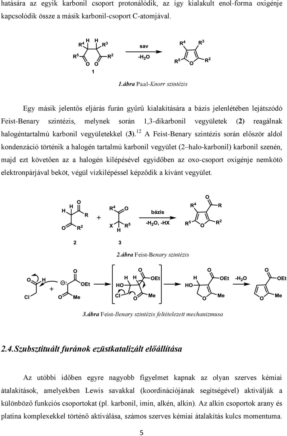 halogéntartalmú karbonil vegyületekkel (3).