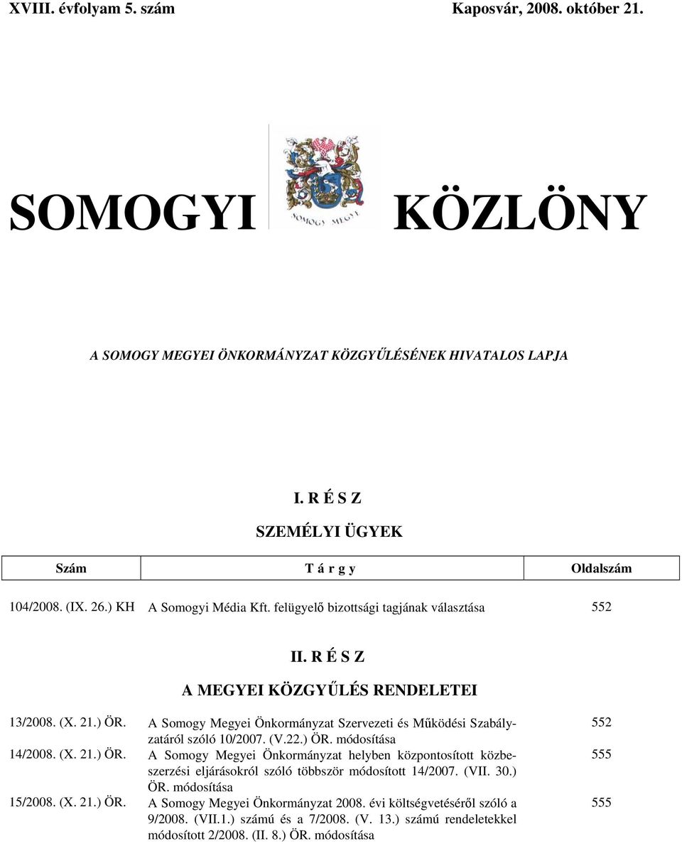 A Somogy Megyei Önkormányzat Szervezeti és Működési Szabályzatáról szóló 10/2007. (V.22.) ÖR.