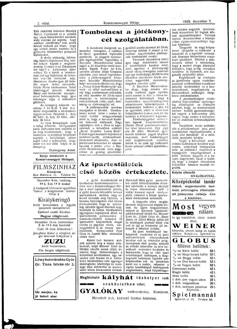 kislánykt. derűs vidámság, ötletesség, tündéri káprázts tény mellett helyett kptk meghtódttság könnyei is z Édesnyám hl vgy? c. krácsnyi színműben.