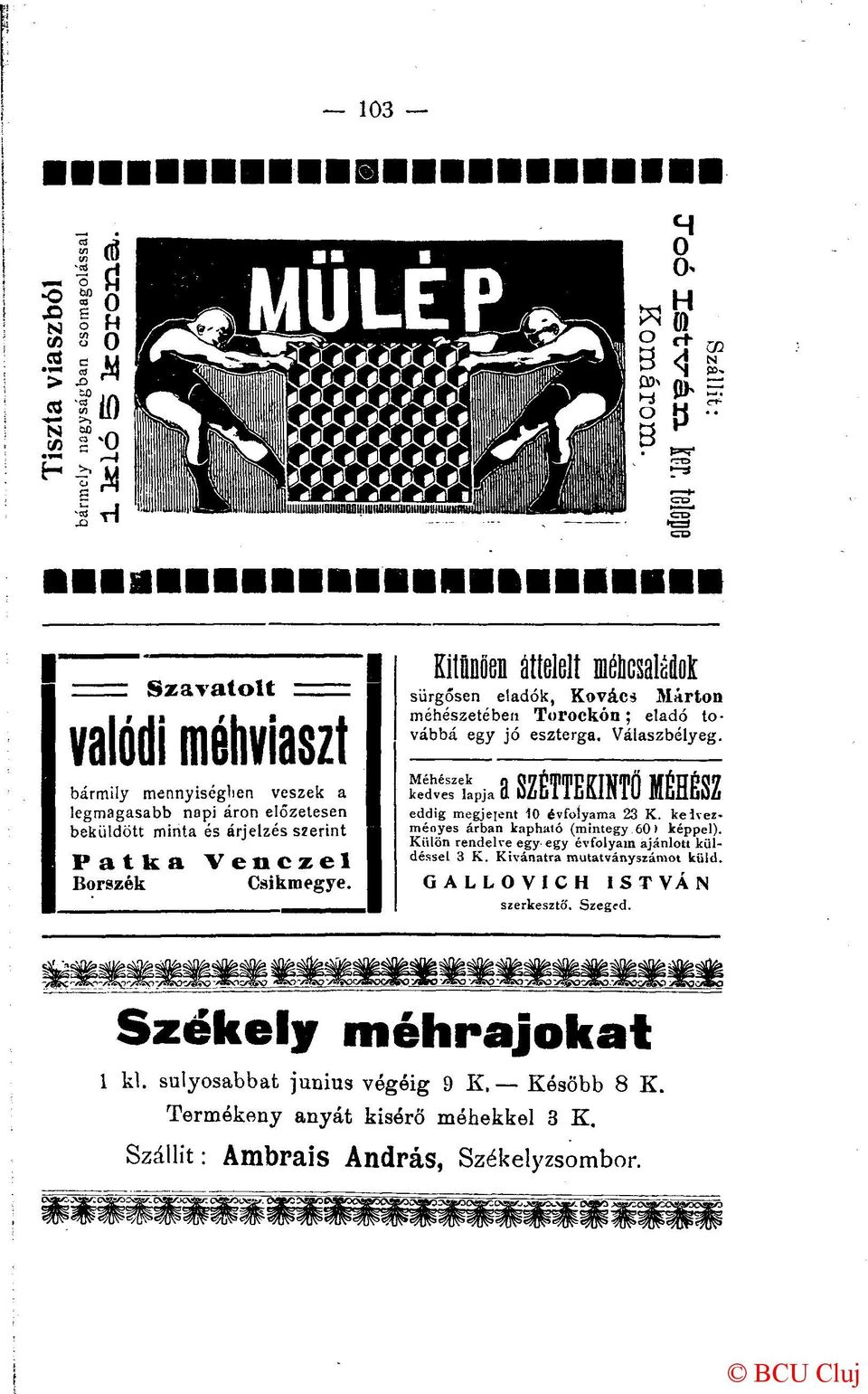 eladók, Kovács Márton a SZÉTTEKINTŐ MÉHÉSZ eddig megjelent 10 évfolyama 23 K. kedvezményes árban kapható (mintegy 60 > képpel).