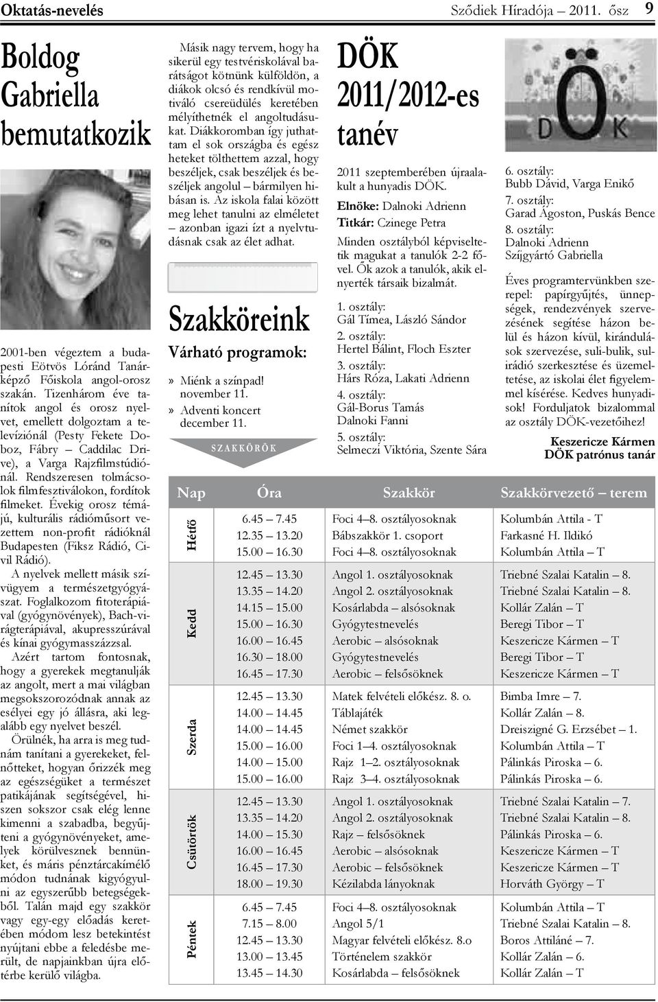 Rendszeresen tolmácsolok filmfesztiválokon, fordítok filmeket. Évekig orosz témájú, kulturális rádióműsort vezettem non-profit rádióknál Budapesten (Fiksz Rádió, Civil Rádió).