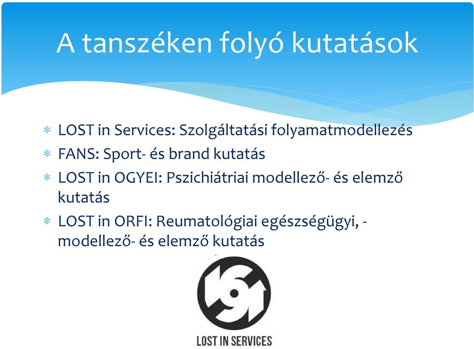 brandkutatás LOST inogyei: Pszichiátriai modellező-és