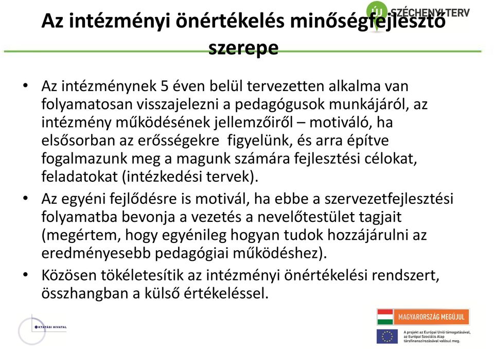 feladatokat (intézkedési tervek).