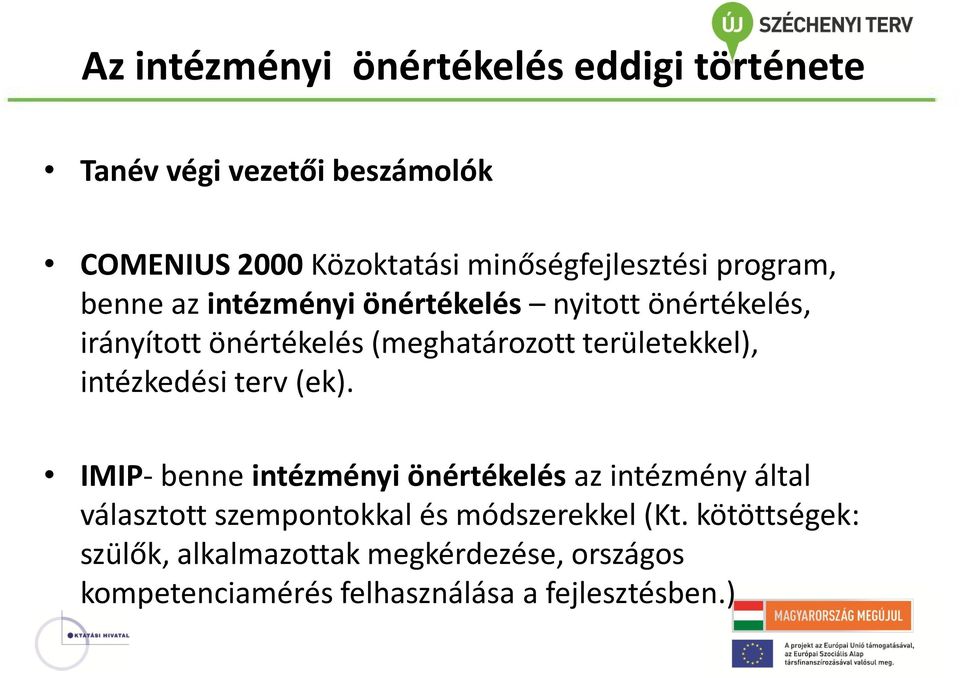 (meghatározott területekkel), intézkedési terv (ek).