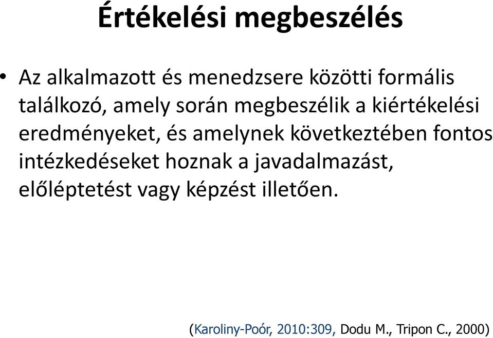 amelynek következtében fontos intézkedéseket hoznak a javadalmazást,