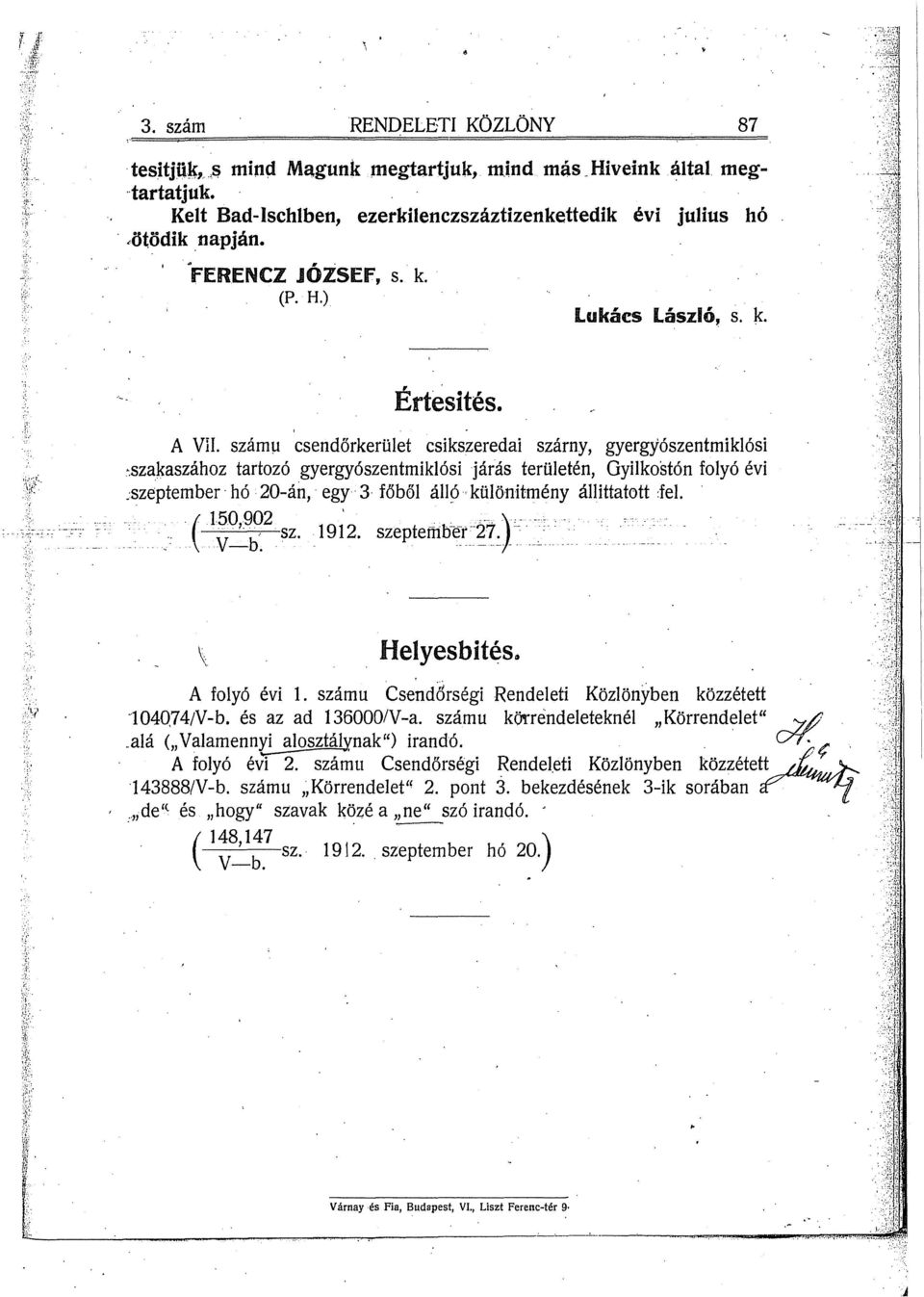 számu csendőrkerület csikszeredai szárny, gyergyószentmiklósi ',sza~aszához tartozó gyergyószentmiklósi járás területén, Gyilkostón folyó évi ;szeptember' hó 20-án,' egy 3 főből á1l9' különitmény