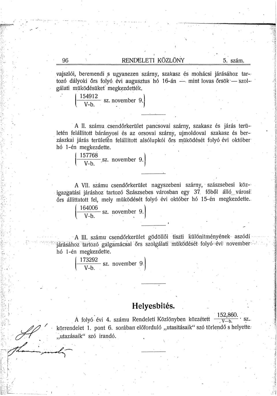 l 154912 V-b. 'sz. n~vember 9. } A. számu,csendőrkerület pancsovai szárny, szakasz és járás terü-, letén felálitott bárá~yosi és az orsovai szárny, ujmoldovai szakasz és berz?