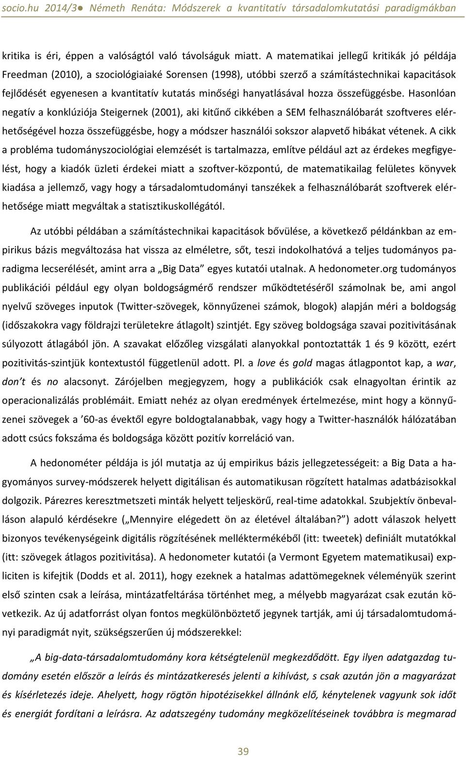 hanyatlásával hozza összefüggésbe.