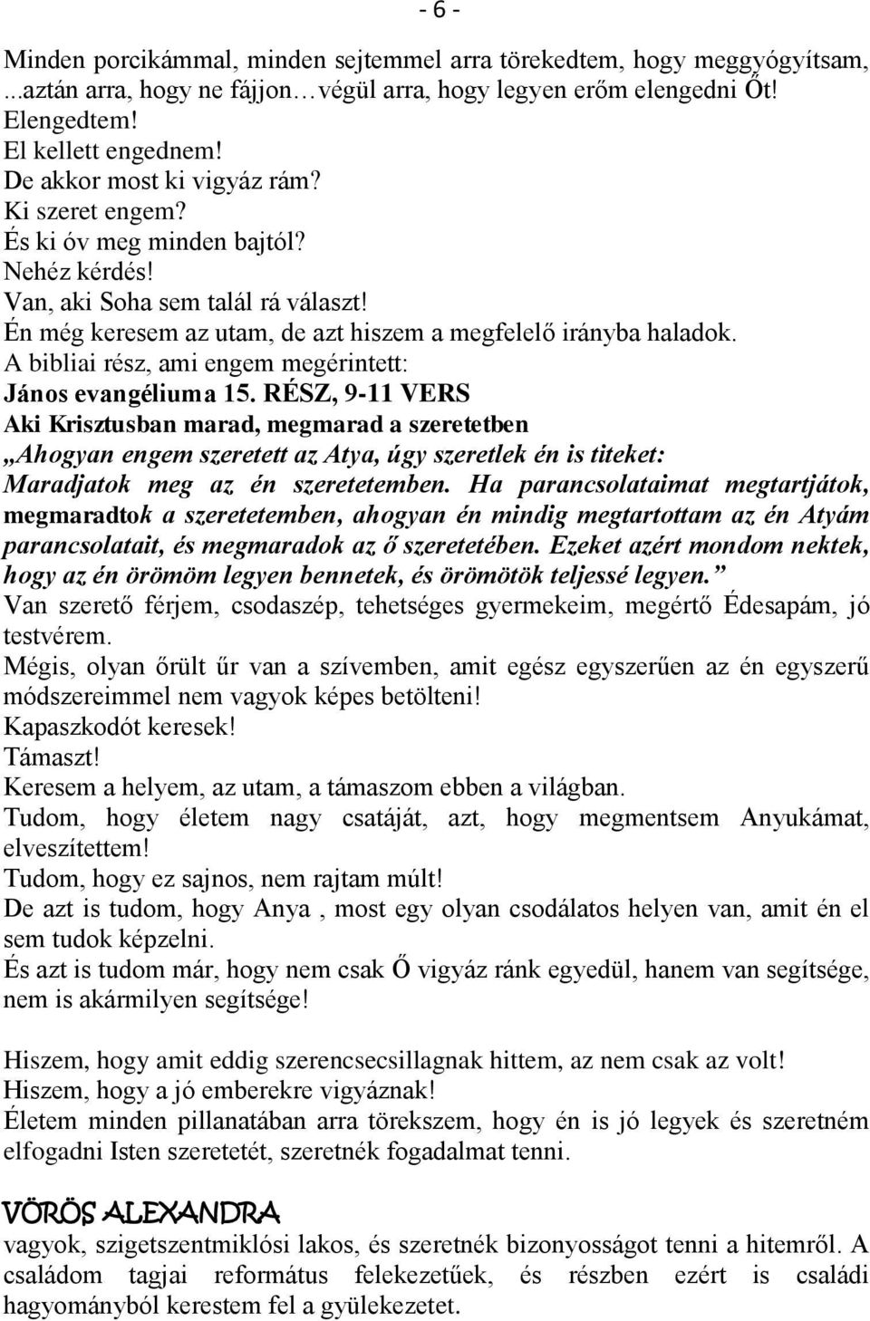 A bibliai rész, ami engem megérintett: János evangéliuma 15.