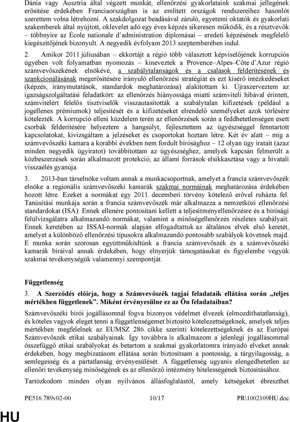 administration diplomásai eredeti képzésének megfelelő kiegészítőjének bizonyult. A negyedik évfolyam 20