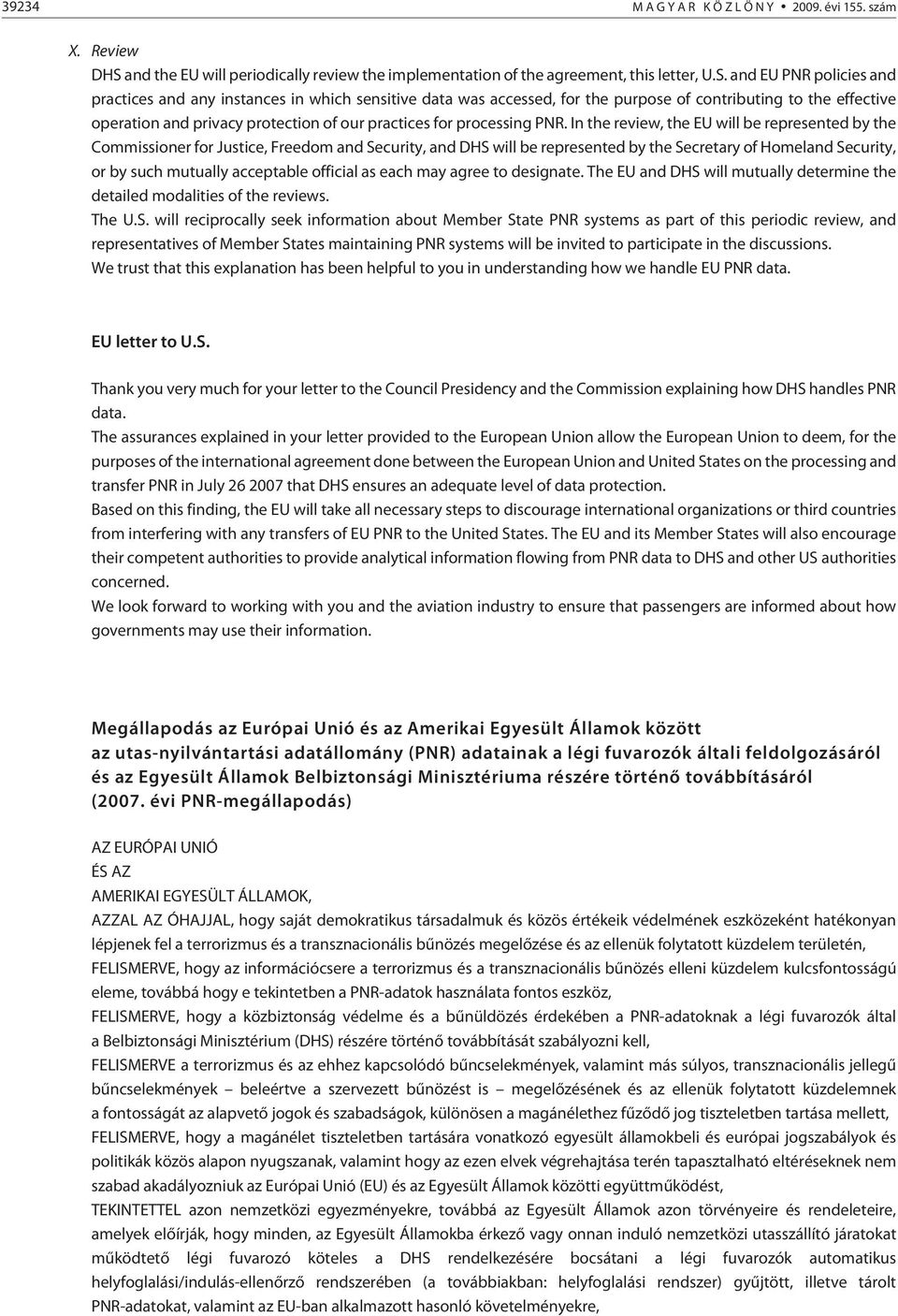 and EU PNR policies and practices and any instances in which sensitive data was accessed, for the purpose of contributing to the effective operation and privacy protection of our practices for