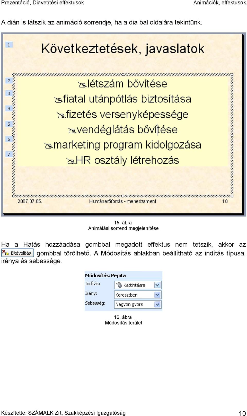 tetszik, akkor az gombbal törölhető.