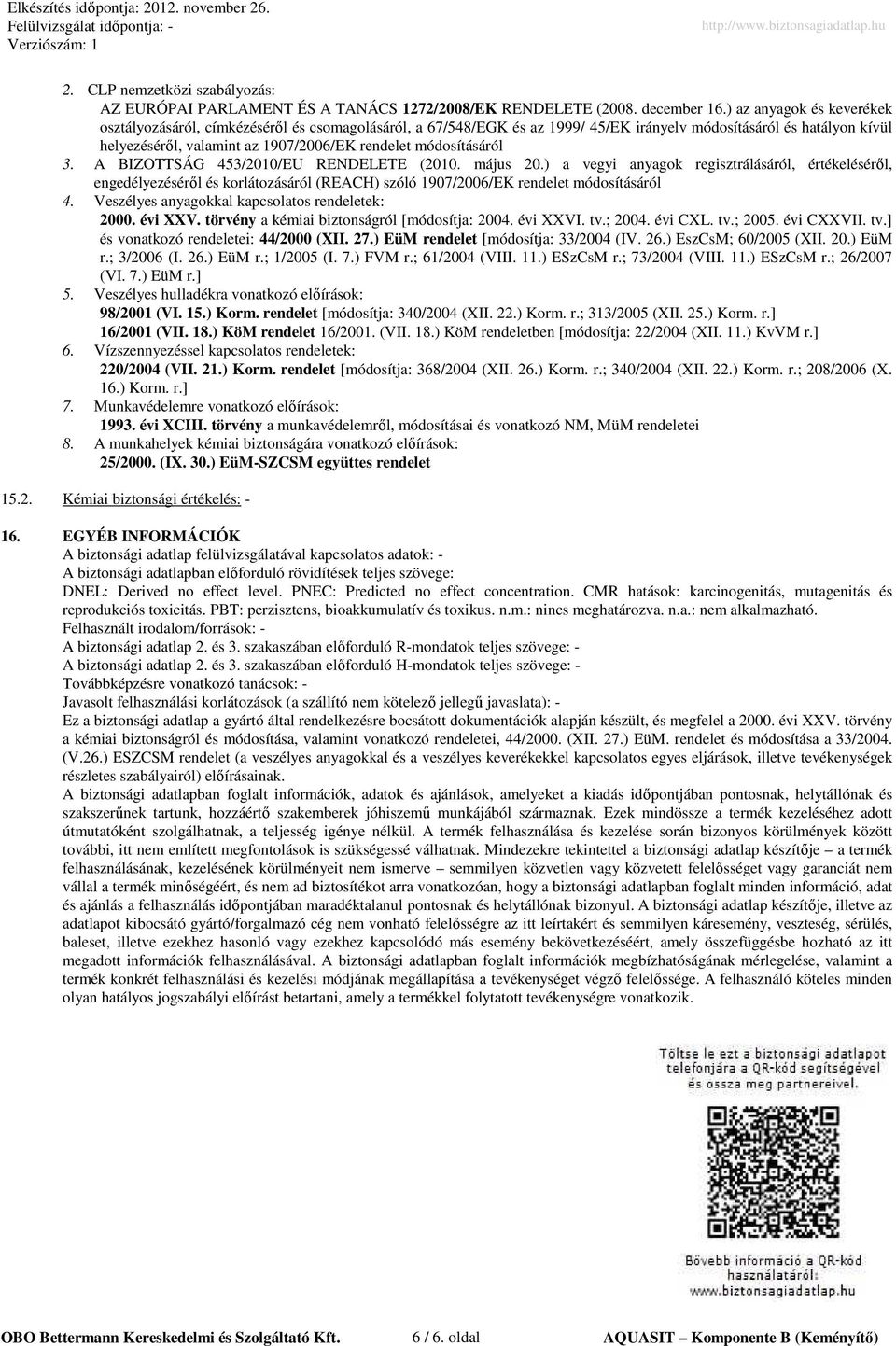 módosításáról 3. A BIZOTTSÁG 453/2010/EU RENDELETE (2010. május 20.