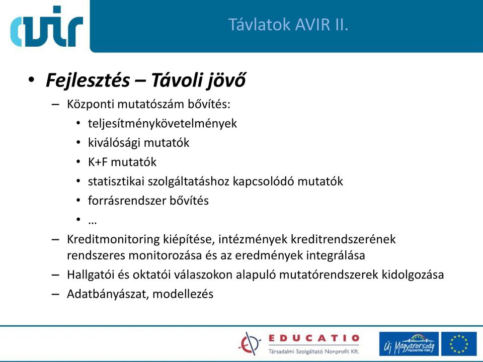 mutatók statisztikai szolgáltatáshoz kapcsolódó mutatók forrásrendszer bővítés Kreditmonitoring