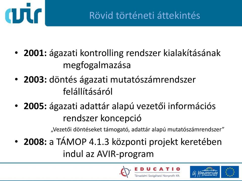 adattár alapú vezetői információs rendszer koncepció Vezetői döntéseket támogató,