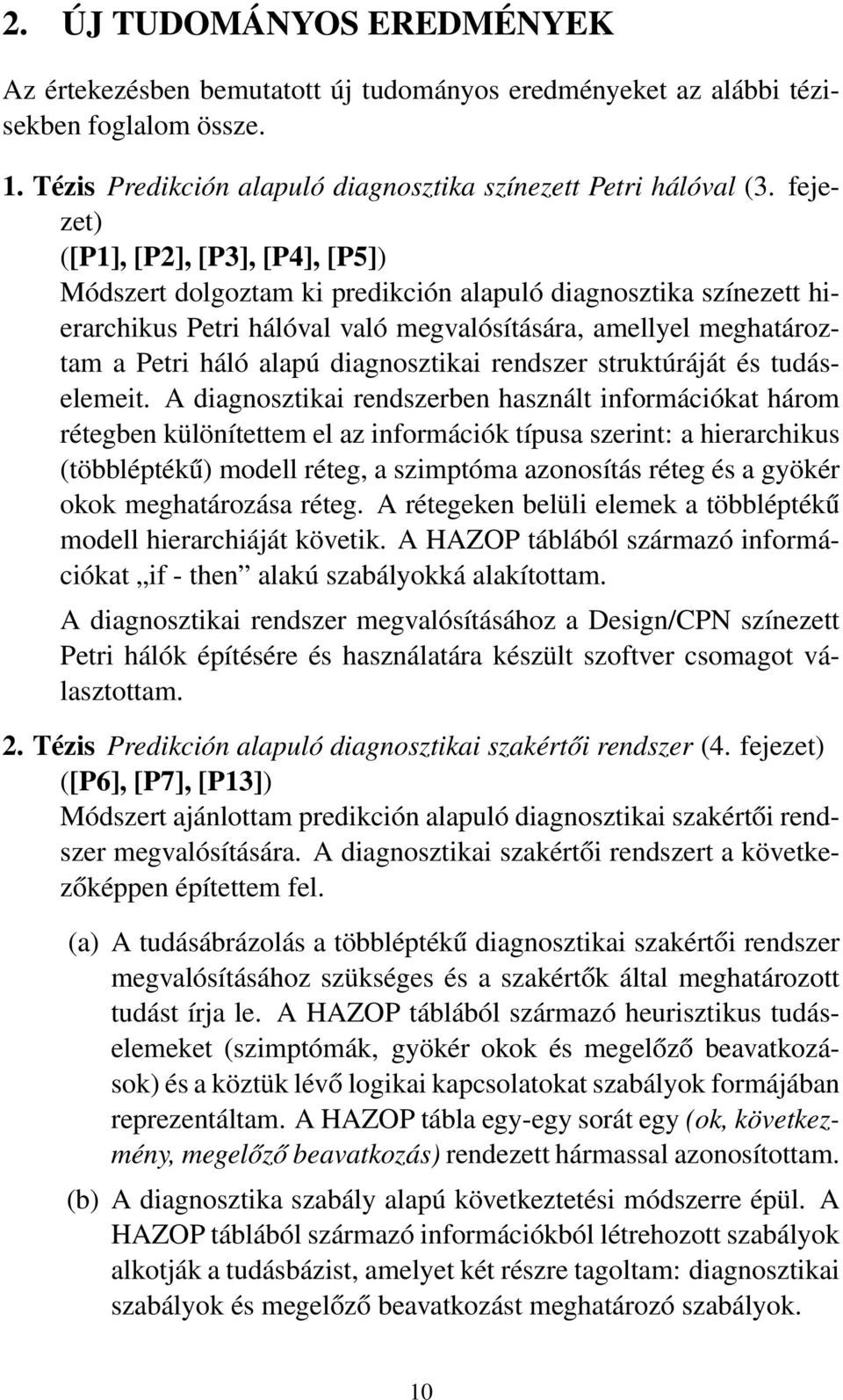 diagnosztikai rendszer struktúráját és tudáselemeit.