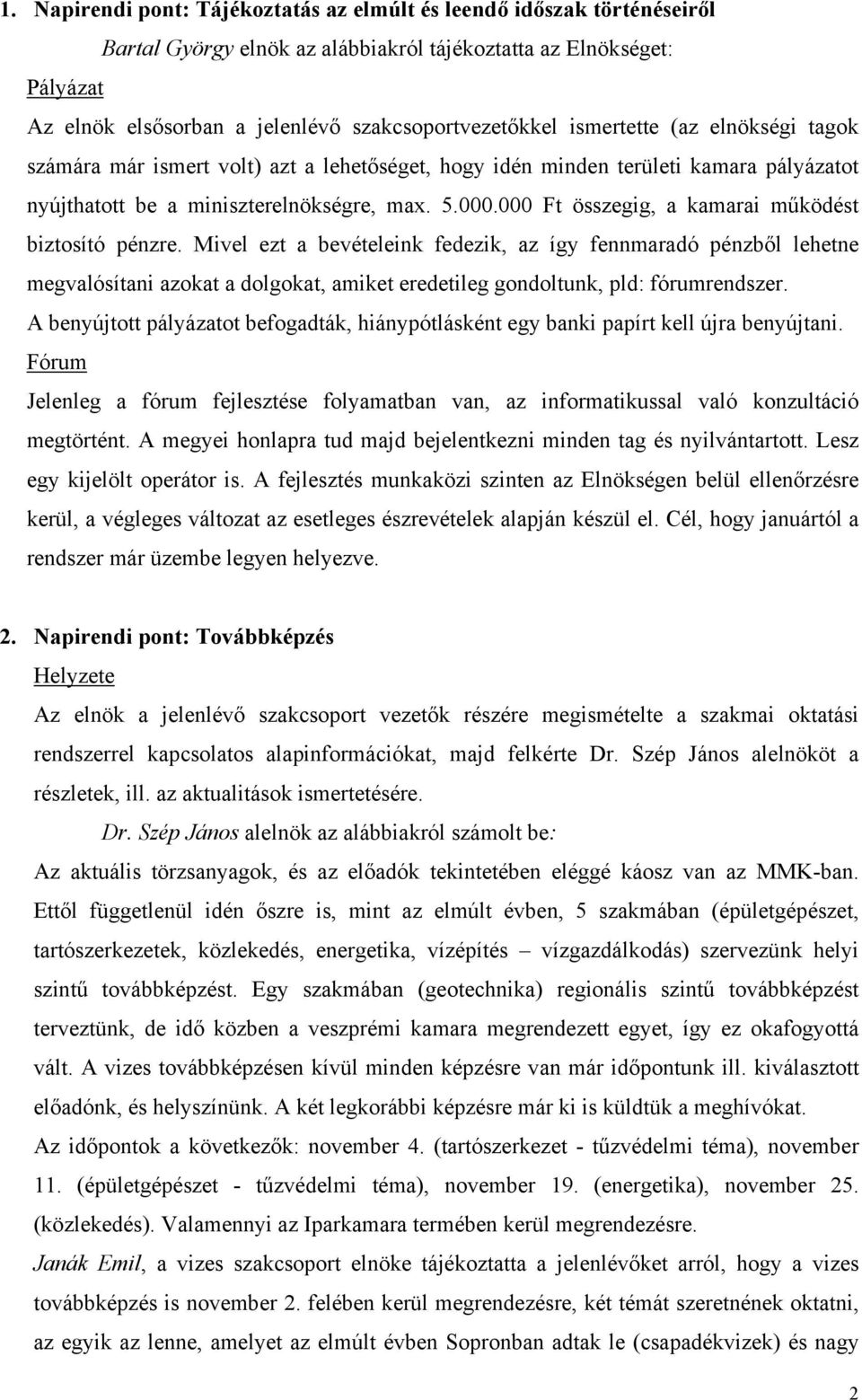 000 Ft összegig, a kamarai működést biztosító pénzre.