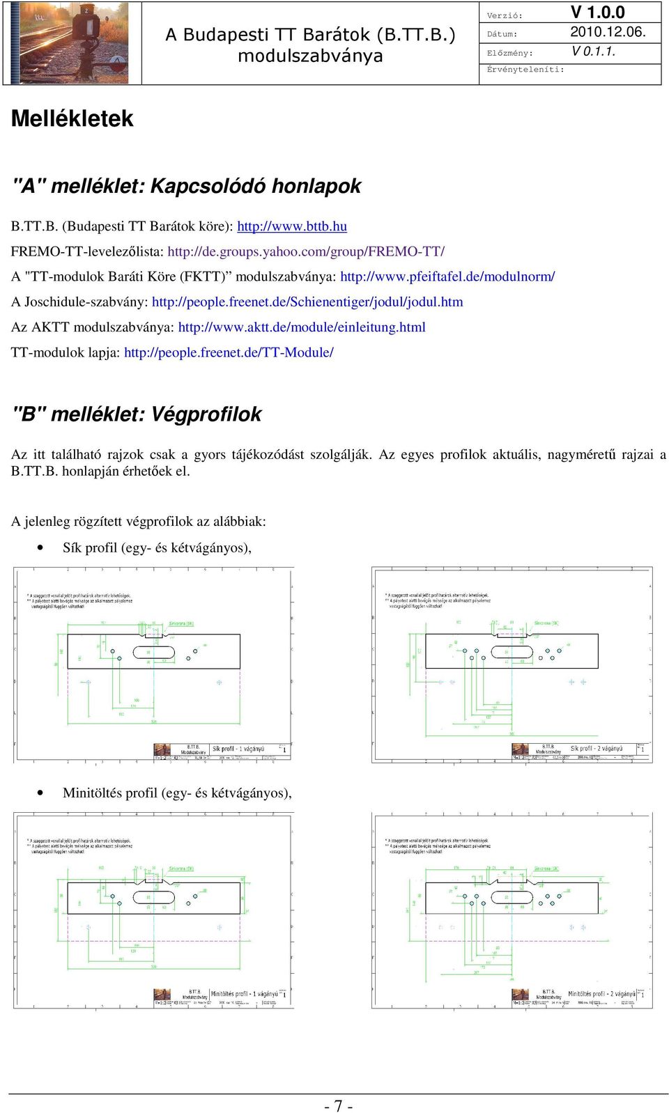 htm Az AKTT : http://www.aktt.de/module/einleitung.html TT-modulok lapja: http://people.freenet.