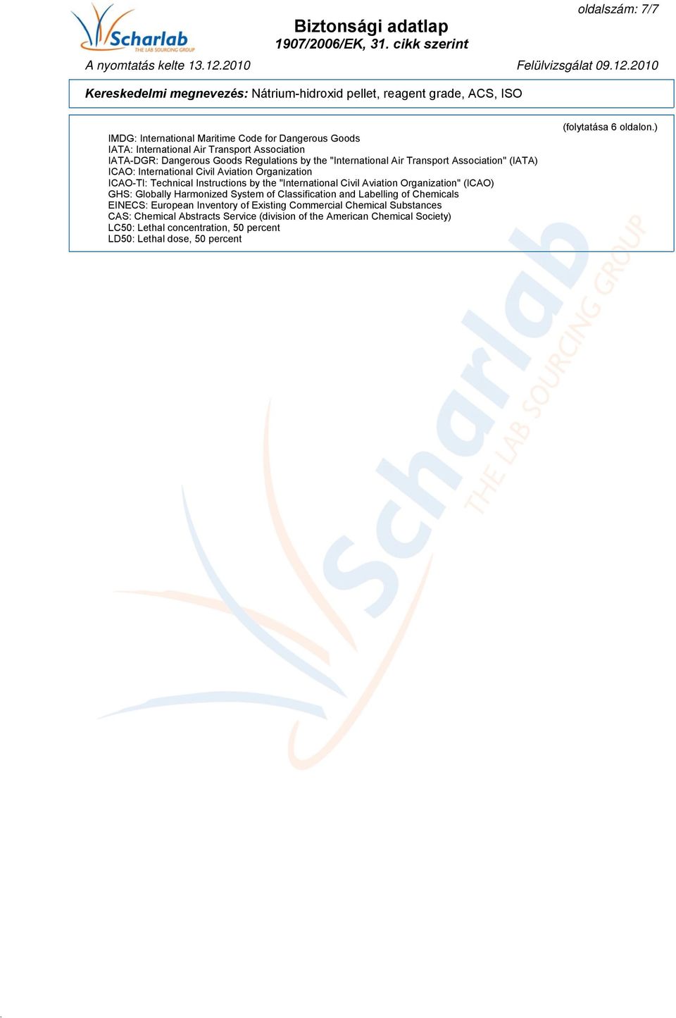 Organization" (ICAO) GHS: Globally Harmonized System of Classification and Labelling of Chemicals EINECS: European Inventory of Existing Commercial Chemical