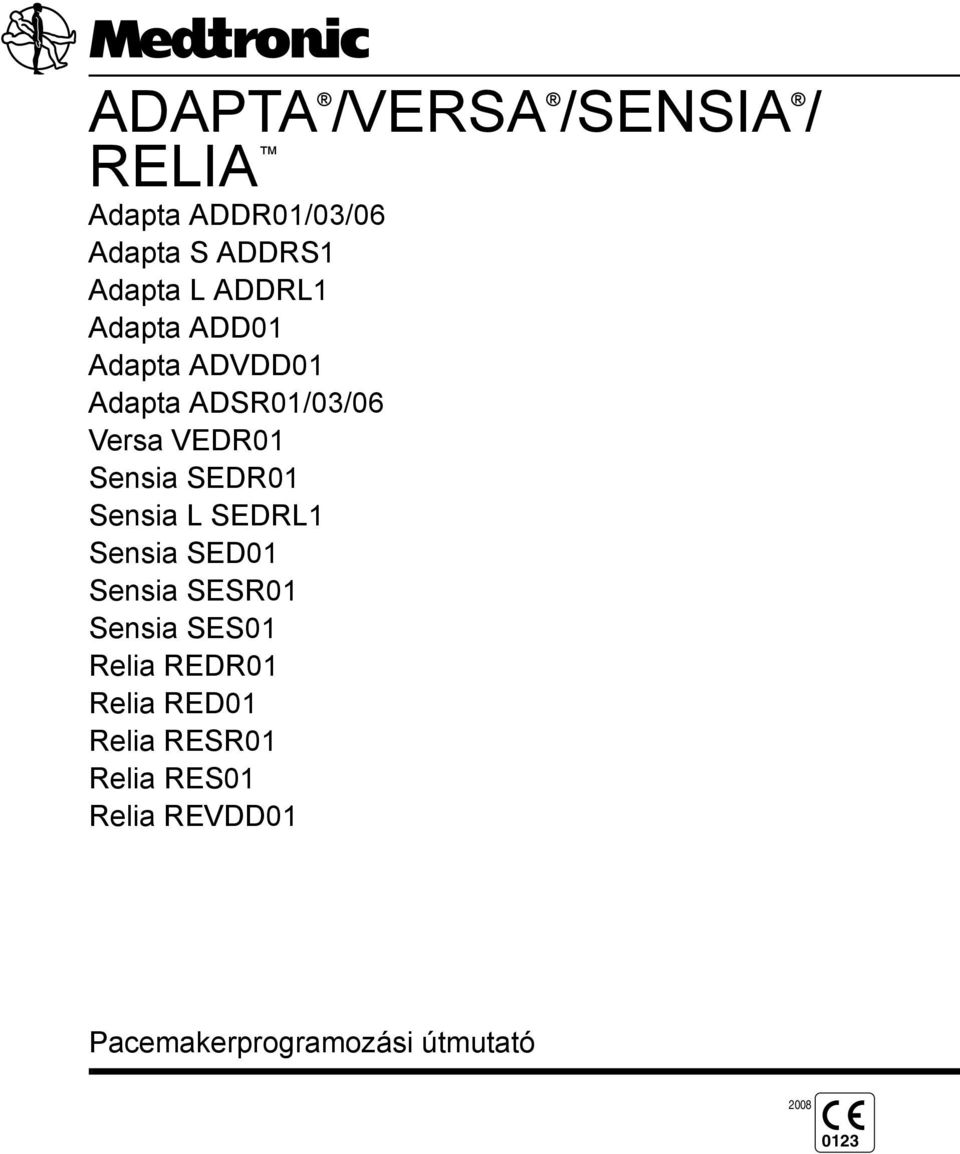 SEDR01 Sensia L SEDRL1 Sensia SED01 Sensia SESR01 Sensia SES01 Relia REDR01
