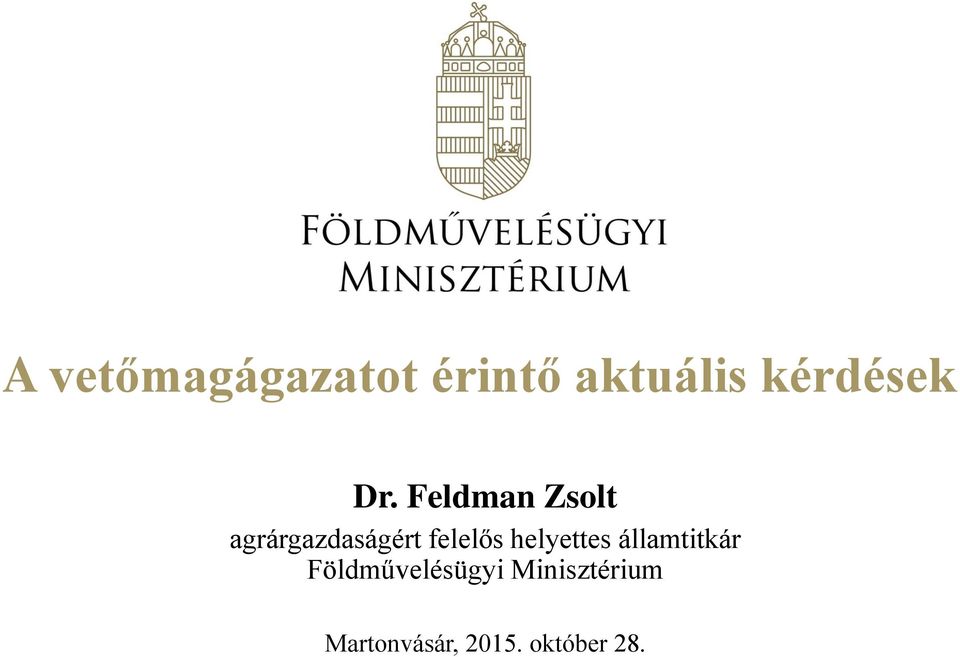 Feldman Zsolt agrárgazdaságért felelős