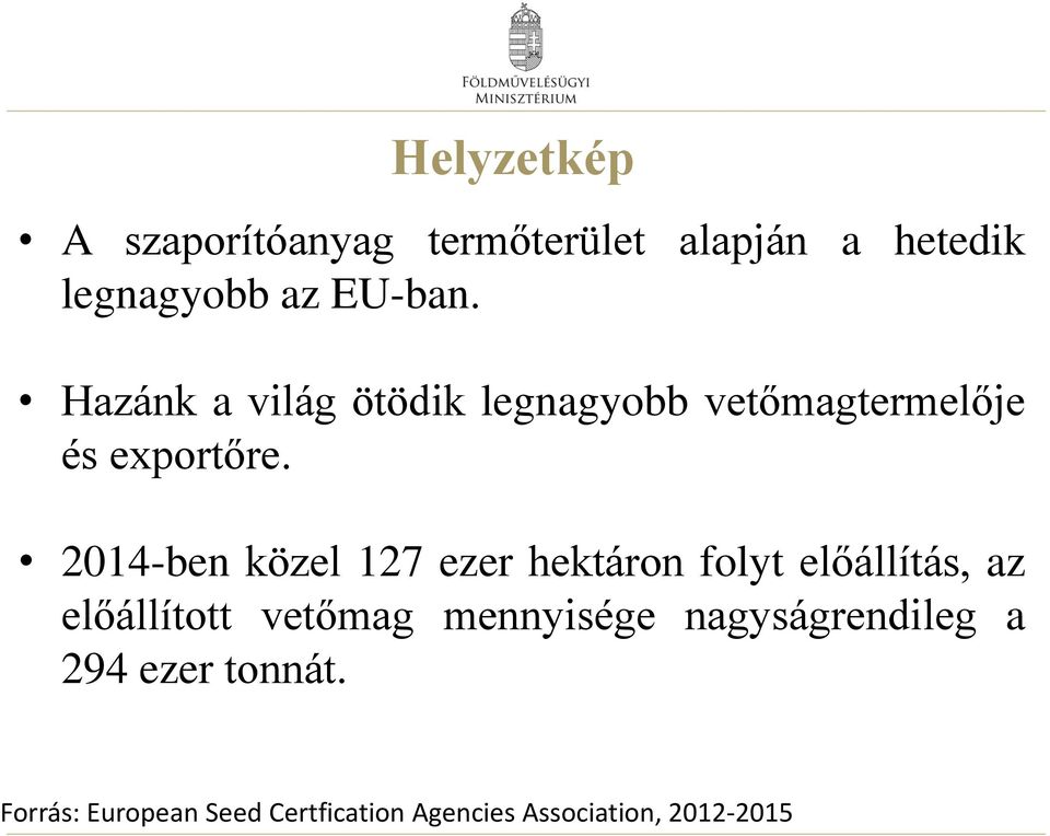 2014-ben közel 127 ezer hektáron folyt előállítás, az előállított vetőmag