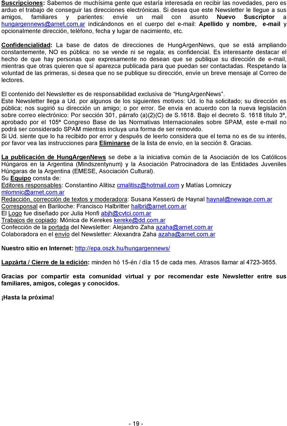 ar indicándonos en el cuerpo del e-mail: Apellido y nombre, e-mail y opcionalmente dirección, teléfono, fecha y lugar de nacimiento, etc.