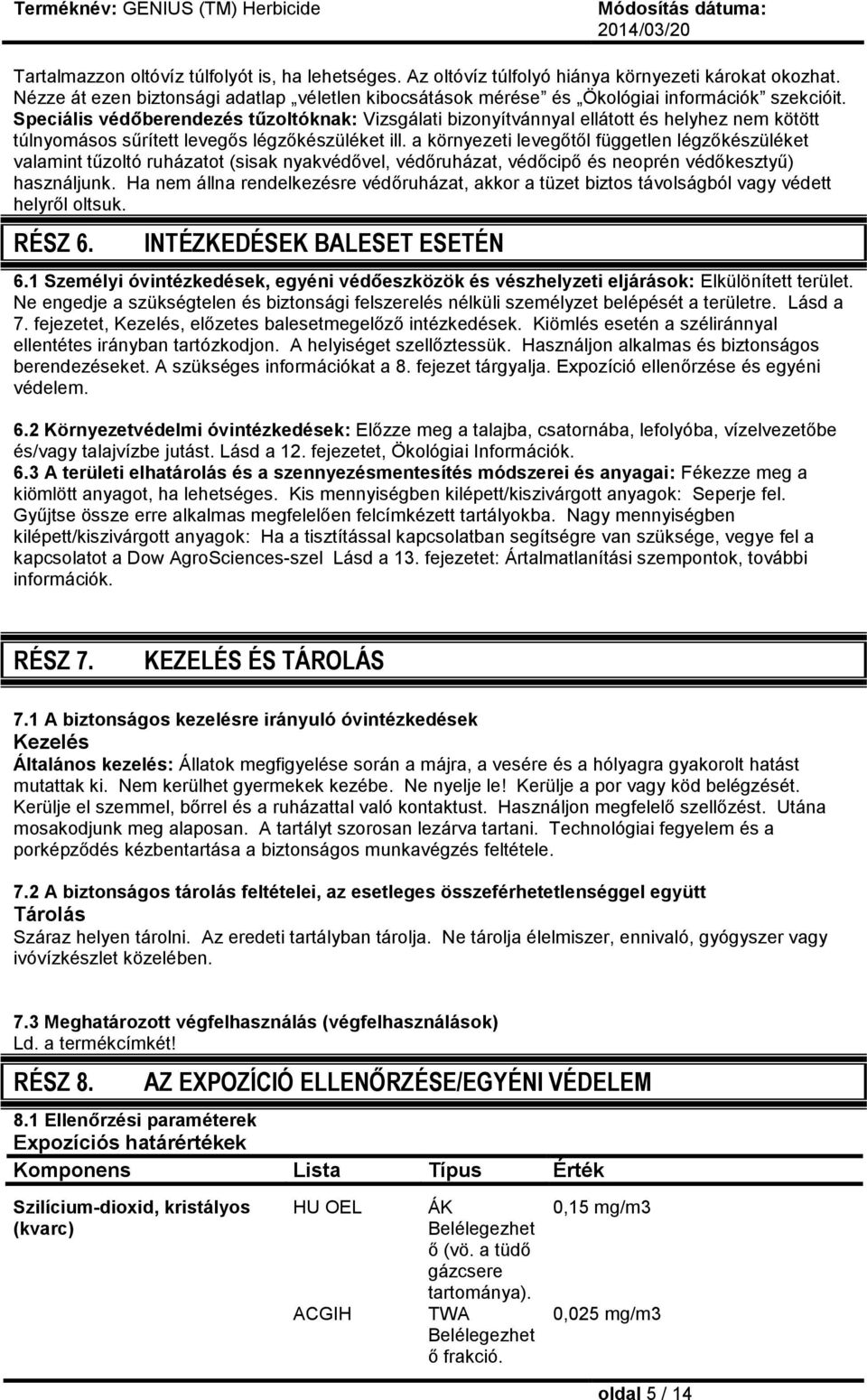 Speciális védőberendezés tűzoltóknak: Vizsgálati bizonyítvánnyal ellátott és helyhez nem kötött túlnyomásos sűrített levegős légzőkészüléket ill.