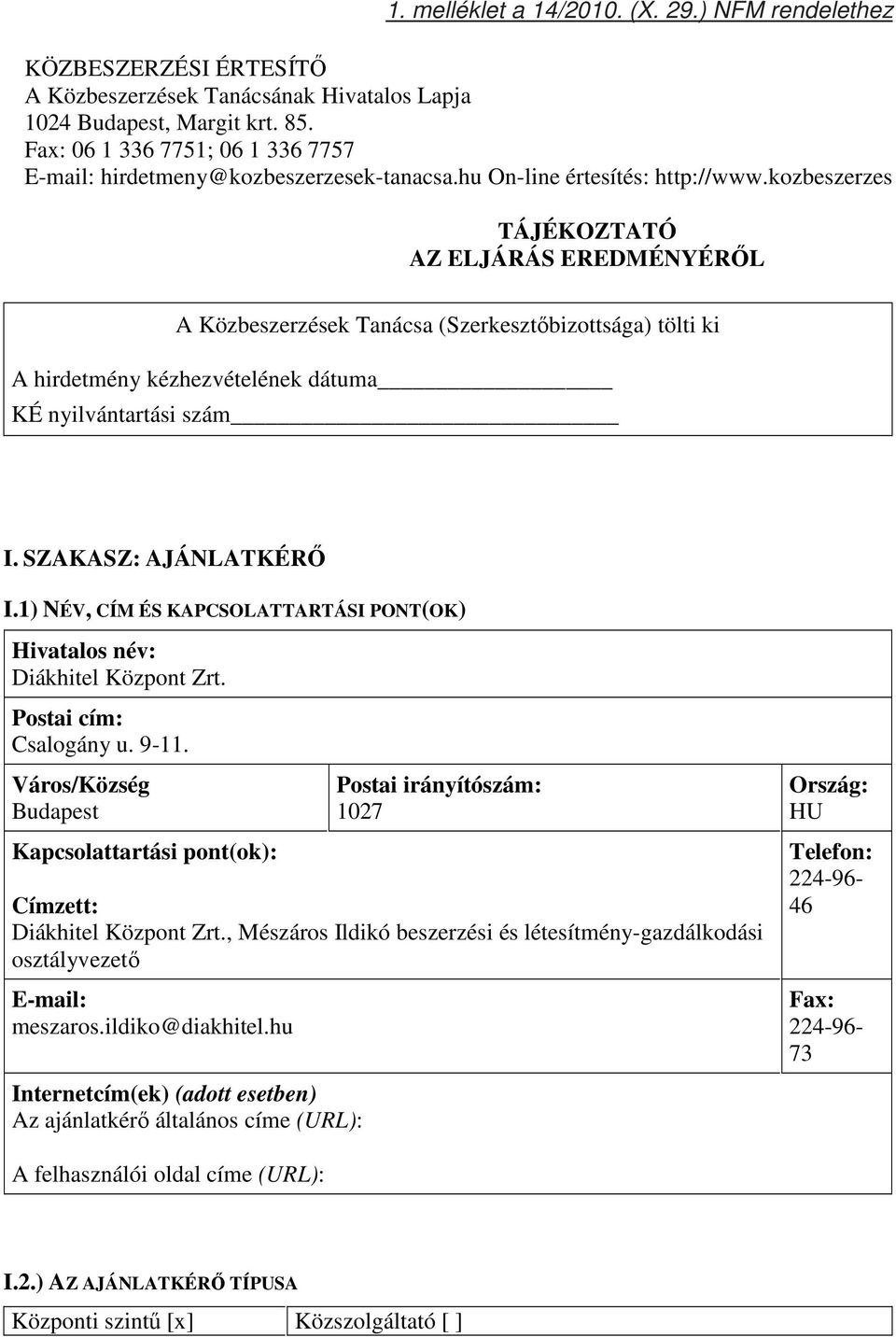 k-tanacsa.hu On-line értesítés: http://www.kozbeszerzes.