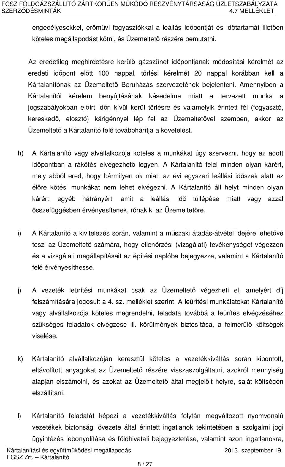 szervezetének bejelenteni.