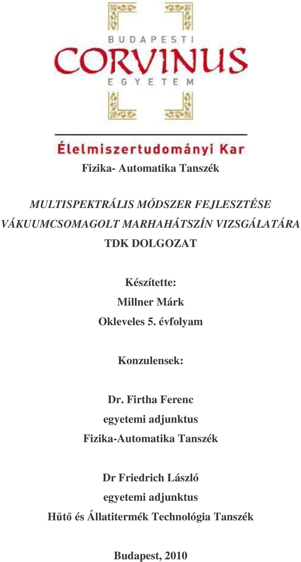 évfolyam Konzulensek: Dr.