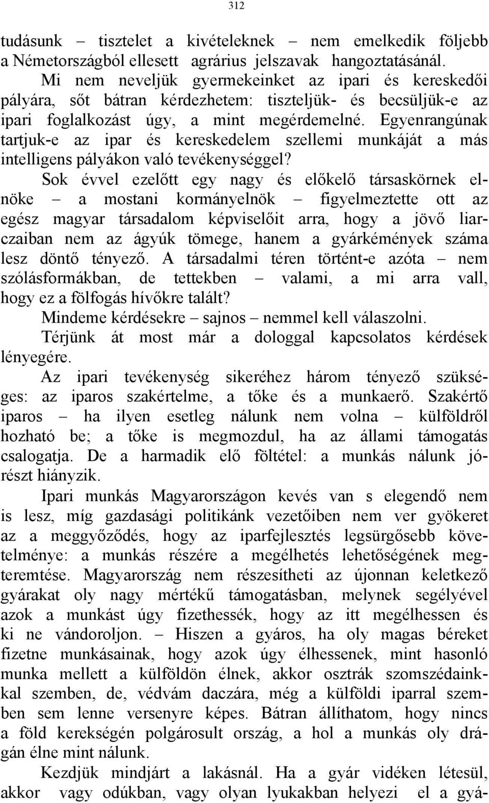 Egyenrangúnak tartjuk-e az ipar és kereskedelem szellemi munkáját a más intelligens pályákon való tevékenységgel?