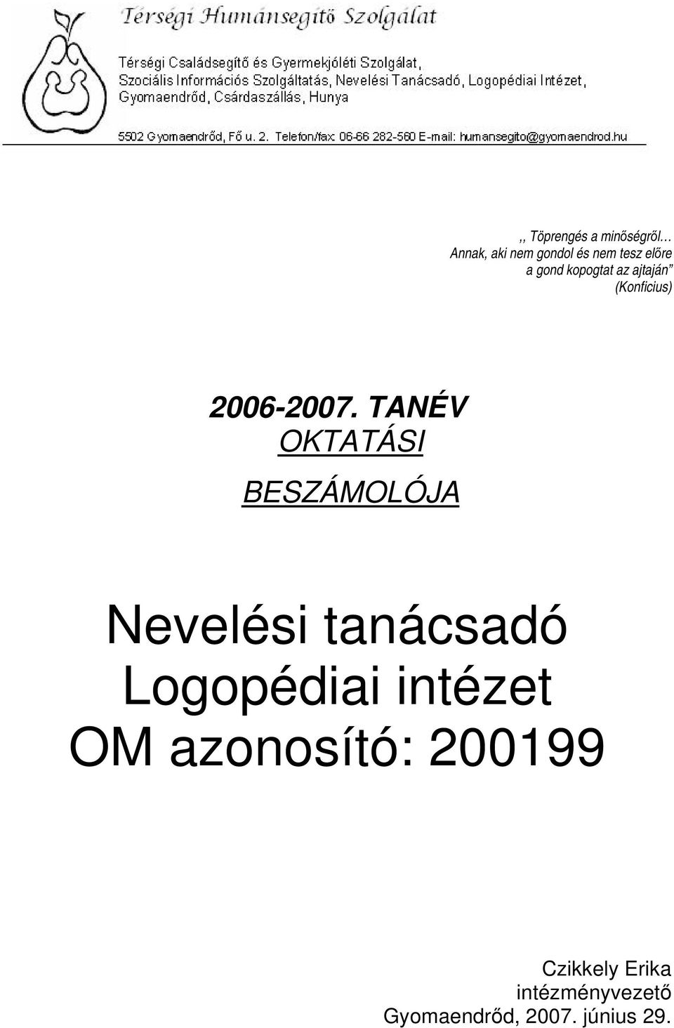 TANÉV OKTATÁSI BESZÁMOLÓJA Nevelési tanácsadó Logopédiai intézet