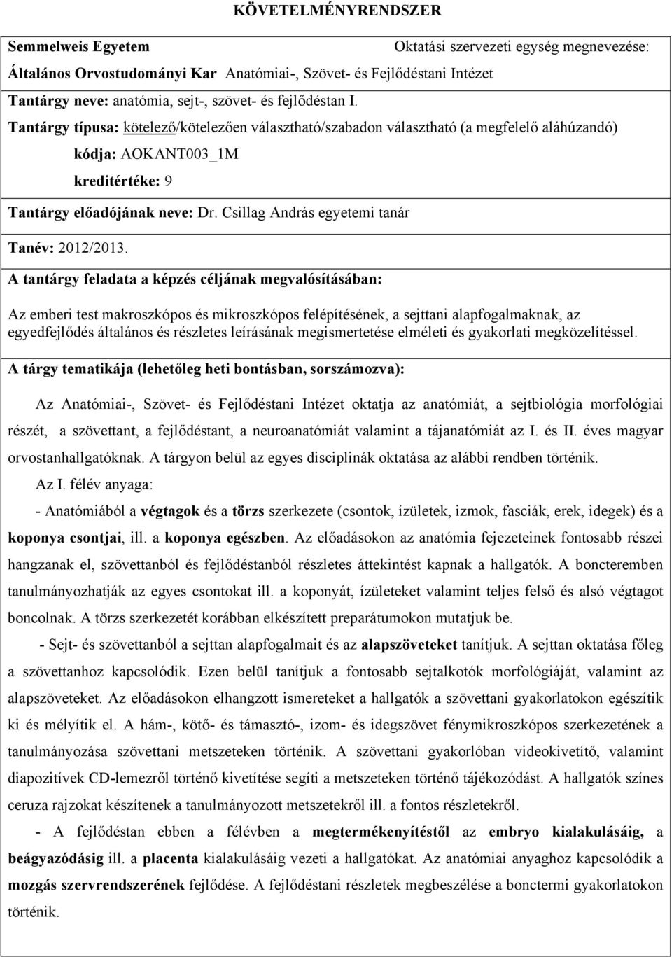 Csillag András egyetemi tanár Tanév: 2012/2013.