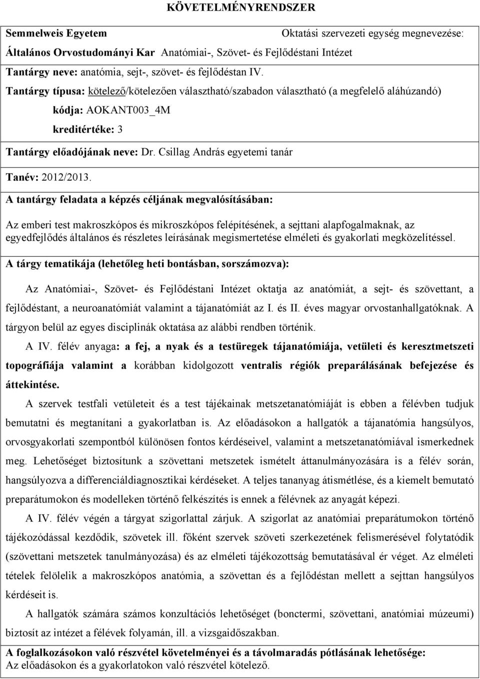 Csillag András egyetemi tanár Tanév: 2012/2013.