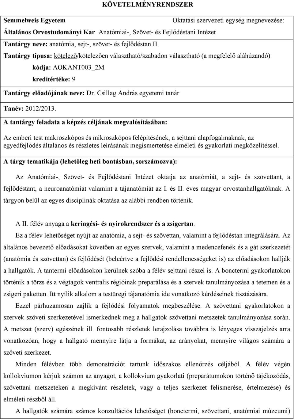 Csillag András egyetemi tanár Tanév: 2012/2013.