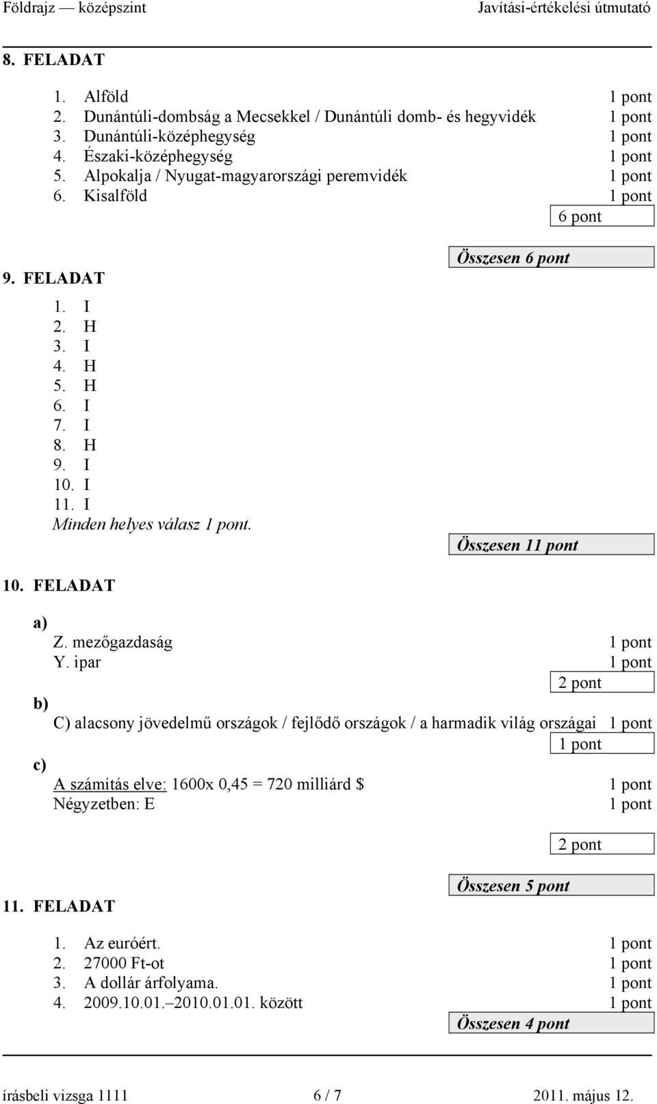 Összesen 6 pont Összesen 1 10. FELADAT Z. mezőgazdaság Y.
